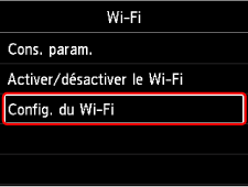 Écran Wi-Fi : sélectionnez Config. du Wi-Fi